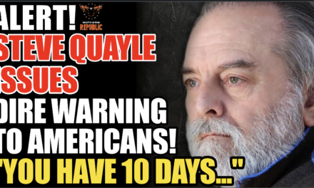 ALERT! Steve Quayle Issues Dire Warning To Americans! “You Have 10 Days…”